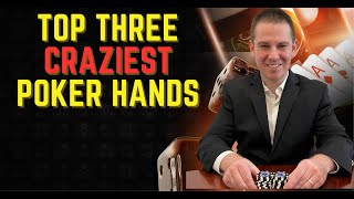 The Top Three Craziest Poker Hands Ive Ever Seen [upl. by Nicola]