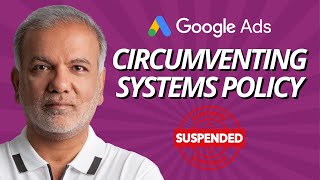 What To Do If Your Google Ads Account Gets Suspended Due To Circumventing Systems Policy [upl. by Chally203]