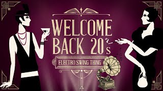 Welcome Back 20s  Electro Swing Mix 3 [upl. by Branden417]