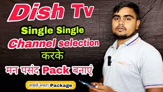 Dish Tv Single Single Channel SelectionAdd करके मन पसंद Pack बनायें  Dish Tv Channel Activate Dis [upl. by Catton]