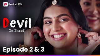 Devil Se Shaadi FULL EPISODE 2 amp 3  क्या Ishqi जिंदगी बीता पायेगी Devil Rajveer के साथ  Pocket FM [upl. by Reeva615]