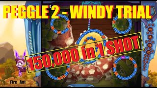 Peggle 2 Windy Trial  Get 150000 Points in 1 SHOT [upl. by Cassondra847]