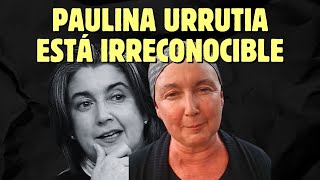 ¿PAULINA URRUTIA ESTÁ ENFERMA PREOCUPACIÓN por video donde APARECE IRRECONOCIBLE [upl. by Okun]