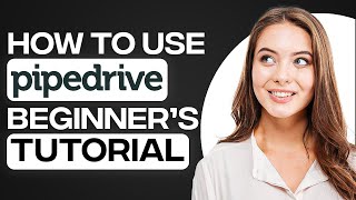 Pipedrive CRM Tutorial 2024 How To Use Pipedrive For Beginners [upl. by Aihsi]