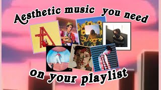 Aesthetic Songs You Need On Your Playlist [upl. by Eidolem]