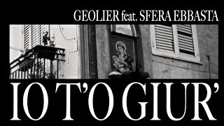 Geolier  IO T’O GIUR’ feat Sfera Ebbasta Visual Video [upl. by Ycrad12]