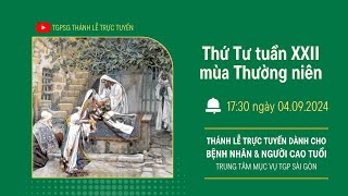 THỨ TƯ TUẦN XXII MÙA THƯỜNG NIÊN  1730 NGÀY 492024  TRUNG TÂM MỤC VỤ TGPSG [upl. by Nodlehs]