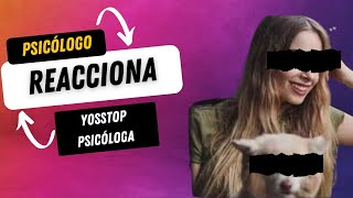 Psicologo reacciona a YosStop psicologa [upl. by Rivard]