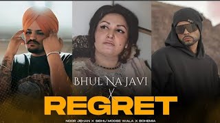 Bhul Na Javi x Regret Mashup  Noor Jehan x Sidhu Moose Wala x Bohemia  Prod [upl. by Sesilu15]