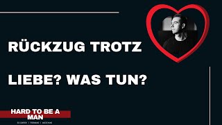 Rückzug in Beziehung trotz Liebe  Was tun Beziehung  Mindset [upl. by Kaplan]