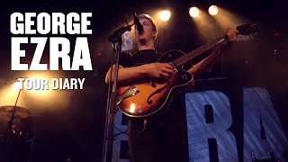 George Ezra  Tour Diary Episode 1 [upl. by Durarte]