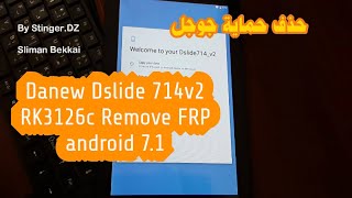 Danew Dslide 714v2 RK3126c andro 71 FRP remove by sliman bekkai  flash file [upl. by Ovid]