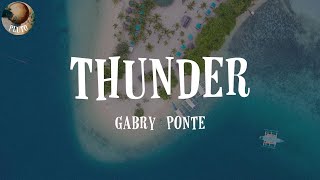 Gabry Ponte  Thunder Lyrics Down the river were drunk and all of our thumbs went up in the air [upl. by Ilonka234]