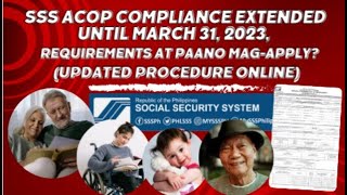 SSS ACOP COMPLIANCE EXTENDED UNTIL MARCH 31 2023  REQUIREMENTS amp HOW TO APPLY  Updated Online [upl. by Nirac741]