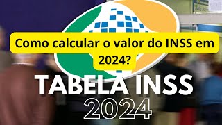 Como calcular o valor do INSS em 2024 [upl. by Egedan]