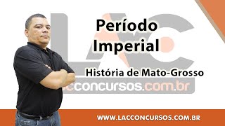 História de MT  Período Imperial  Prof Edenilson [upl. by Leinehtan]