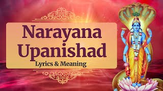 Narayana Upanishad  With Lyrics amp Meaning Vedic Chants [upl. by Nnylirej482]