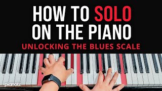 How To Actually Play The Blues Scale On Piano How To Solo On The Piano [upl. by Chao173]