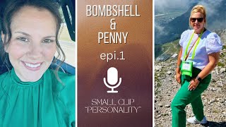 Bombshell amp Penny  Podcast Clip Episode 1 “Personality” [upl. by Turpin211]