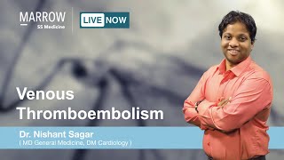 Venous thromboembolism  Dr Nishant Sagar  Cardiology  Marrow SS Medicine is now live [upl. by Veator38]