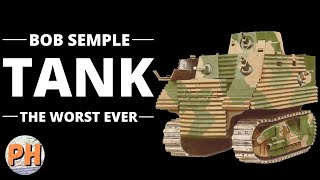 Bob Semple Tank  Worst Tank Ever [upl. by Amjan]