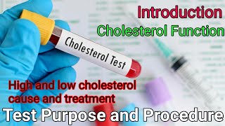 Cholesterol test Introduction Normal range purpose Procedure treatments High and Low causes [upl. by Stilwell290]