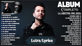 La Adictiva Mix 2024 LetraLyrics  Grandes Éxitos Mix 2024  Álbum Completo Mas Popular 2024 [upl. by Naryt455]