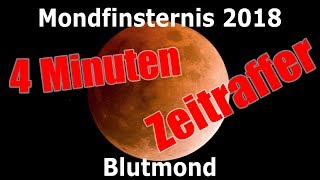 Blutmond Zeitraffer 2018  Sowas schönes sehen wir nicht wieder  Mondfinsternis 2018 [upl. by Prior]