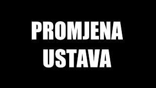 Promjena Ustava [upl. by Lauber]