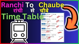 Ranchi To Chaube Train Time Table  Step By Step Guide [upl. by Dietsche271]