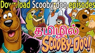 How to download Scooby doo Episodes  TAMIL தமிழ்   Download All seasons Full Episodes [upl. by Notslah]