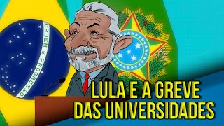 Lula e a Greve das Universidades [upl. by Hakilam347]