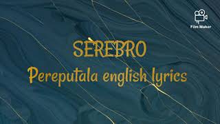 SEREBRO  Pereputala Перепутала  English lyrics [upl. by Anauqed]