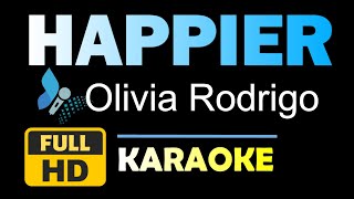 Happier  Olivia Rodrigo  Karaoke  HD Instrumental [upl. by Mogerly932]