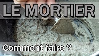 LE MORTIER  recette et proportions [upl. by Nitsej]