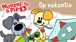 Woezel amp Pip  Liedje  Op vakantie [upl. by Ykciv686]