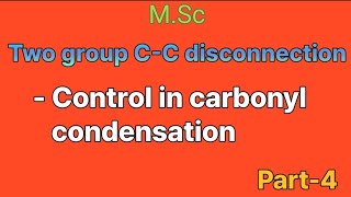 Control in carbonyl condensations  two group disconnection  MSc 🧪 [upl. by Gnanmas]