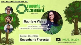 Engenharia Florestal com Gabriele Vieira  Evolução Sustentável  10 [upl. by Ernest]