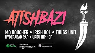 ATISHBAZI  THUGS UNIT Mo Boucher Irish Boi Indian Rap [upl. by Paton]