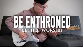 quotBe Enthronedquot  Bethel Worship  Lead Guitar [upl. by Bergin29]