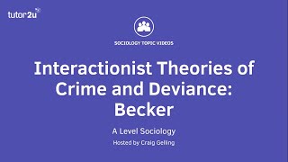 Interactionist Theories of Crime amp Deviance  Becker  A Level Sociology [upl. by Artur]