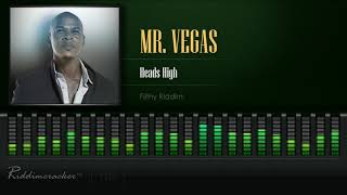 Mr Vegas  Heads High Filthy Riddim HD [upl. by Annad]