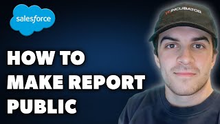 How to Make a Salesforce Report Public Full 2024 Guide [upl. by Leonora279]