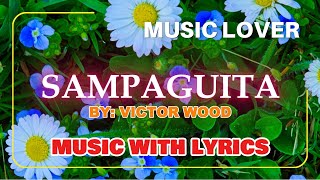 Victor Woods Classic OPM Love Song quotSampaguitaquot With Lyrics  Feel The Romance [upl. by Eudosia]