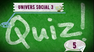 Quiz 5 Univers social 3 [upl. by Rehpotisrhc]