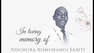 In Loving Memory of Nduhura Komuhangi Sabiti [upl. by Awe]