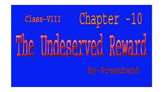 Class8th Ch10 The Undeserved Reward  Summary [upl. by Nomde]