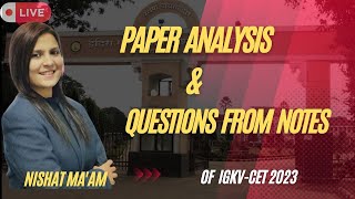 LIVE🔴PAPER ANALYSIS amp QUESTION FROM NOTES OF IGKV CET 2023   BY NISHAT MAM [upl. by Hooper464]