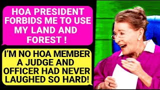 HOA President Forbids Me To USE My LAND And FOREST A JUDGE and OFFICER Had Never Laughed So Hard [upl. by Newra50]