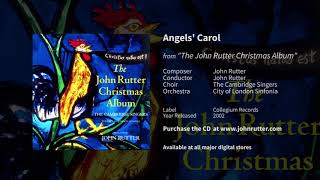 Angels Carol  John Rutter The Cambridge Singers City of London Sinfonia [upl. by Malcah]